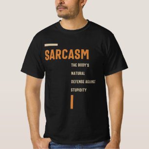 T-shirt Sarcasme la défense contre la stupidité drôle