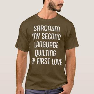 T-shirt Sarcasme Ma deuxième langue Mon premier amour