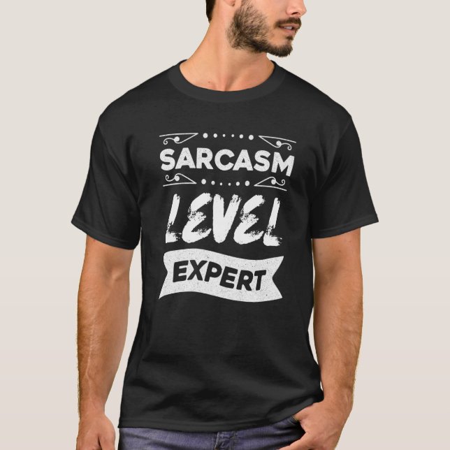 T-shirt Sarcasme Niveau Expert en Sarcasme Sarcastique Pre (Devant)