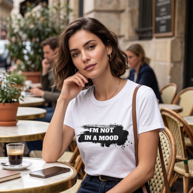 T-shirt Sarcasme Relatable "Je ne suis pas d'humeur" (Créateur téléchargé)