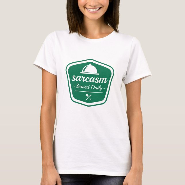 T-shirt Sarcasme servi quotidiennement (Devant)