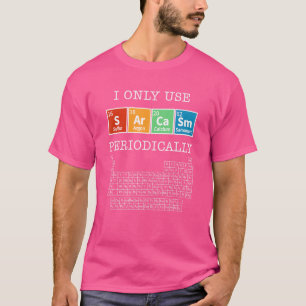 T-shirt Sarcasme Tableau périodique éléments Science Humou