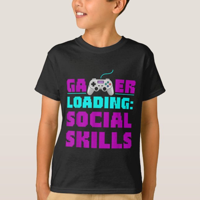 T-shirt Sarcastic Gamer Loading Social Skills Funny Video  (Devant)