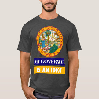 T-shirt Sarcastic My Governor Is An Florida Politics Gift