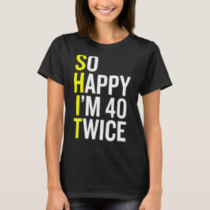 T-shirt Sarcastique 40 ans B Jour 40e Anniversaire Gag Gif