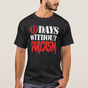 T-shirt Sarcastique Dire 0 Jours Sans Sarcasme