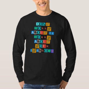 T-shirt Sarcastique Dire Drôle Ne T'Inquiète De Moi Inquié