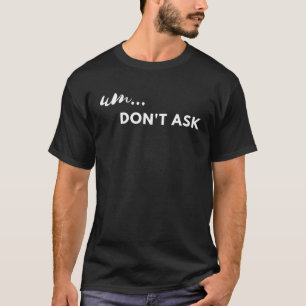 T-shirt Sarcastique dire Slang Um Ne pas demander