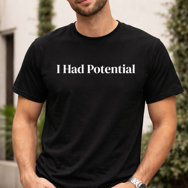 T-shirt sarcastique « J'avais du potentiel » drôle (Créateur téléchargé)