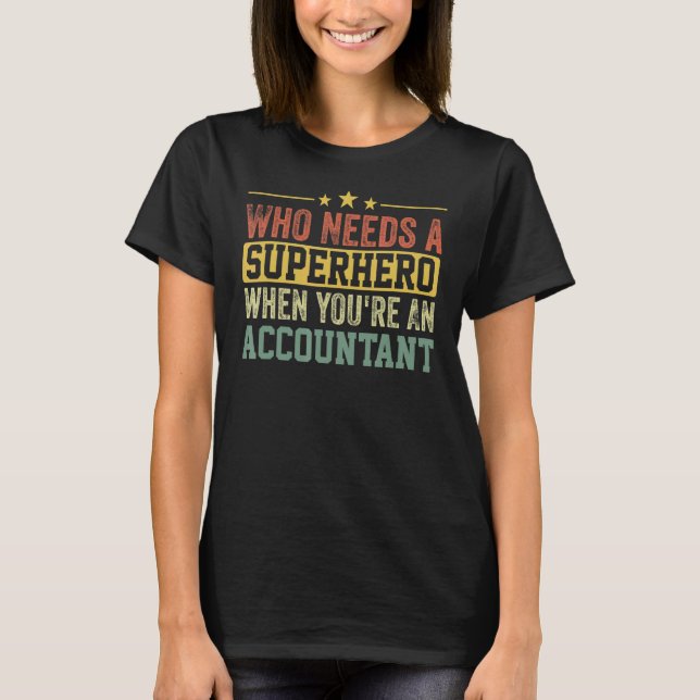 T-shirt Sarcastique quand vous êtes comptable Cool pour ho (Devant)