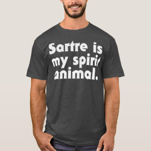 T-shirt Sartre Est Mon Esprit Animal Philosophie Geek Don