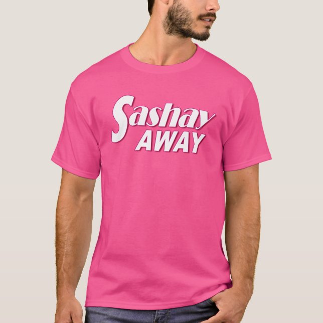 T-shirt Sashay Away (Devant)