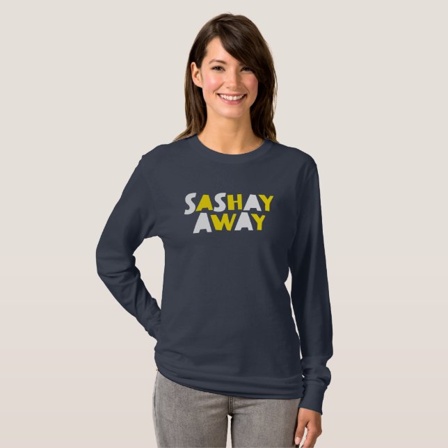 T-shirt Sashay Away. (Devant entier)