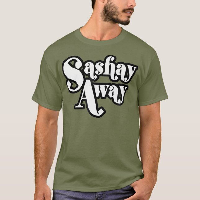 T-shirt Sashay Away Shantay you Stay tshirt_1 (Devant)