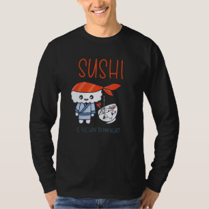 T-shirt Sashimi nourriture japonaise sushi est la voie de 