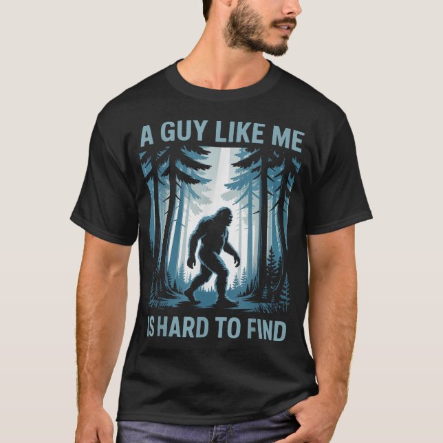 T-shirt Sasquatch Un gars comme moi est difficile à dénich (Devant)