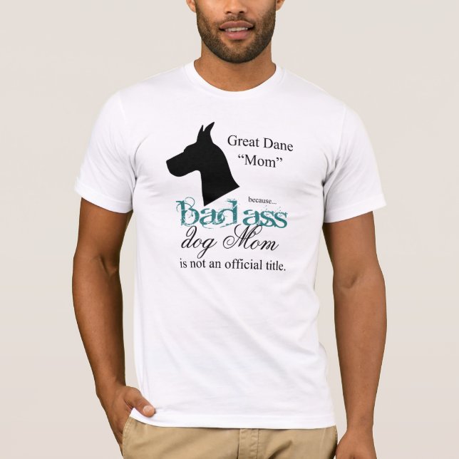 T-shirt Sassy "Badass" Grand Dane Propriétaire Éleveur T C (Devant)