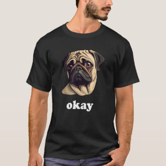 T-shirt Sassy Carlin dit OK mignon chien animal
