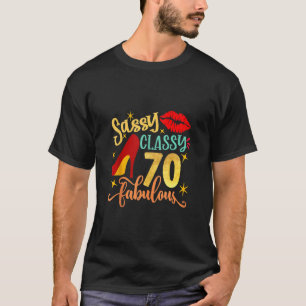 T-shirt Sassy Classy 70 Fabuleux Décor de fête du 70e anni