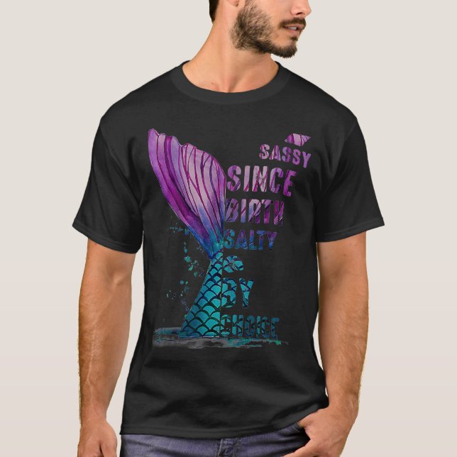 T-shirt Sassy Depuis La Naissance Salé Par Choice Mermaid (Devant)