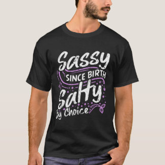 T-shirt Sassy Depuis La Naissance Salé Par Choix Chemise M