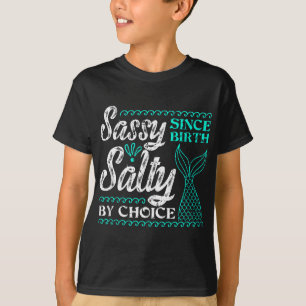 T-shirt Sassy Depuis La Naissance Salé Par Choix Pour L'Am