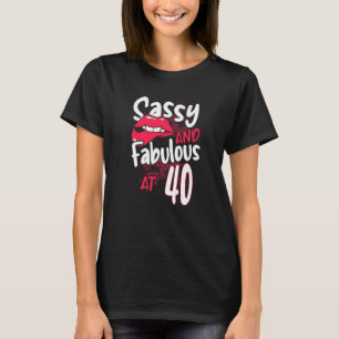 T-shirt Sassy Et Fabuleux À 40 Femme Féministe 40e Naissan