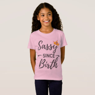 T-Shirt Sassy Girl Don Sassy depuis le cadeau de naissance