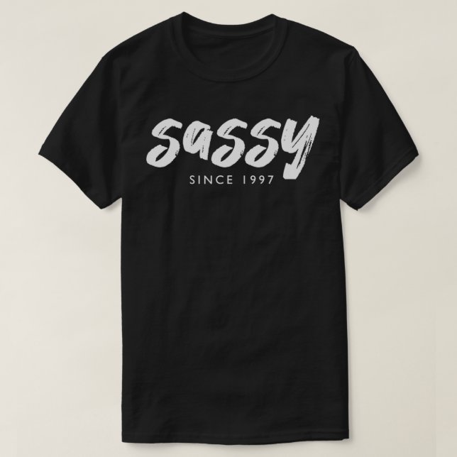 T-shirt Sassy Since 1997 25 Years Old Born in 1997 25th Bi (Design devant)