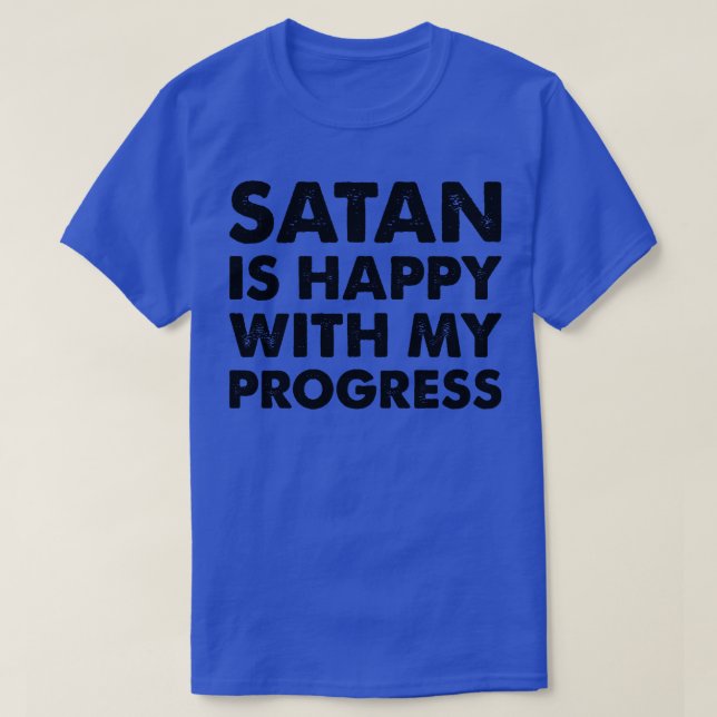 T-shirt Satan est heureux de mon progrès (Design devant)