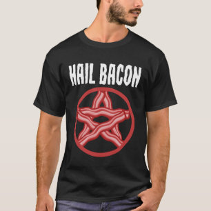 T-shirt Satanic Bacon Pentagram Satanist Foodie Hail Bacon