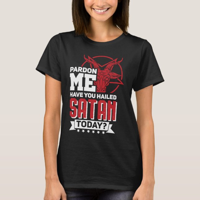 T-shirt Satanisme Goth Hail Satan Pardon (Devant)