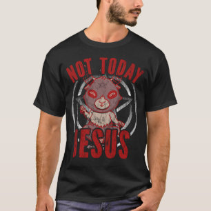 T-shirt Satanisme Satanique chrétien athée Pas aujourd'hui