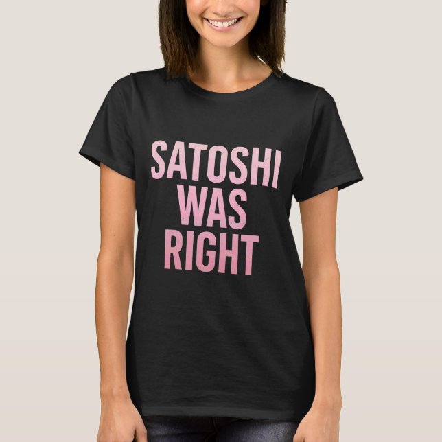 T-shirt Satoshi avait raison Bitcoin 1 (Devant)