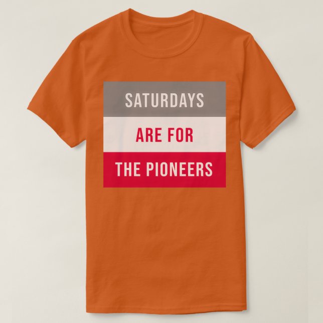 T-shirt Saturdays Are for the Pioneers Sacred Heart 1 (Design devant)