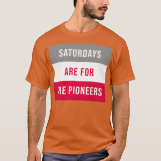T-shirt Saturdays Are for the Pioneers Sacred Heart 1