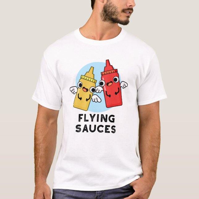 T-shirt Sauces volantes Funny Food Pun (Devant)