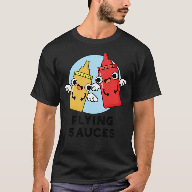 T-shirt Sauces volantes Puns alimentaires amusants (Devant)