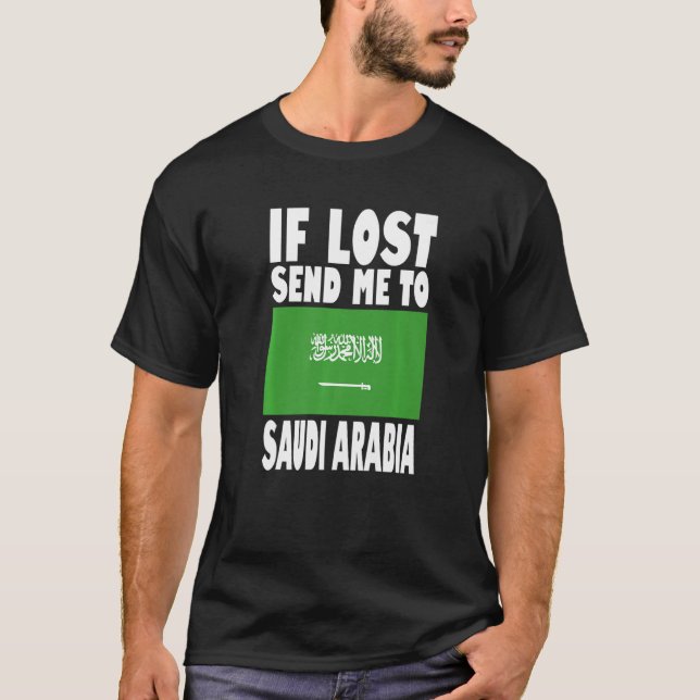 T-shirt Saudi Arabia Flag Design  If lost send me to Saudi (Devant)