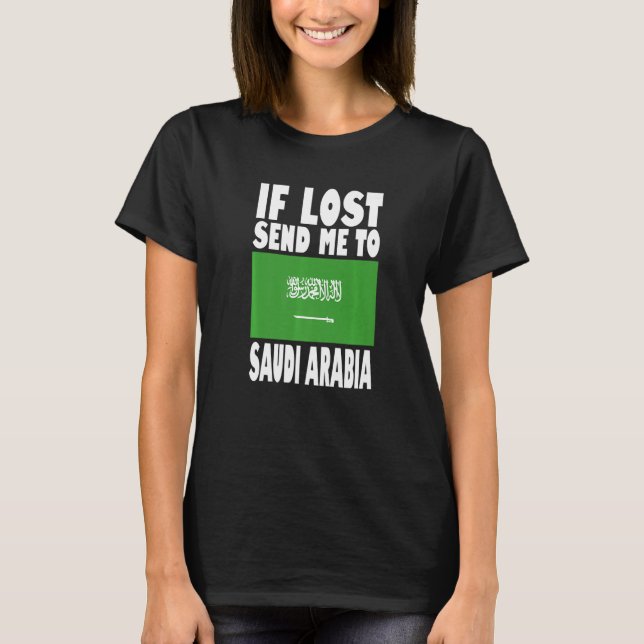 T-shirt Saudi Arabia Flag Design  If lost send me to Saudi (Devant)