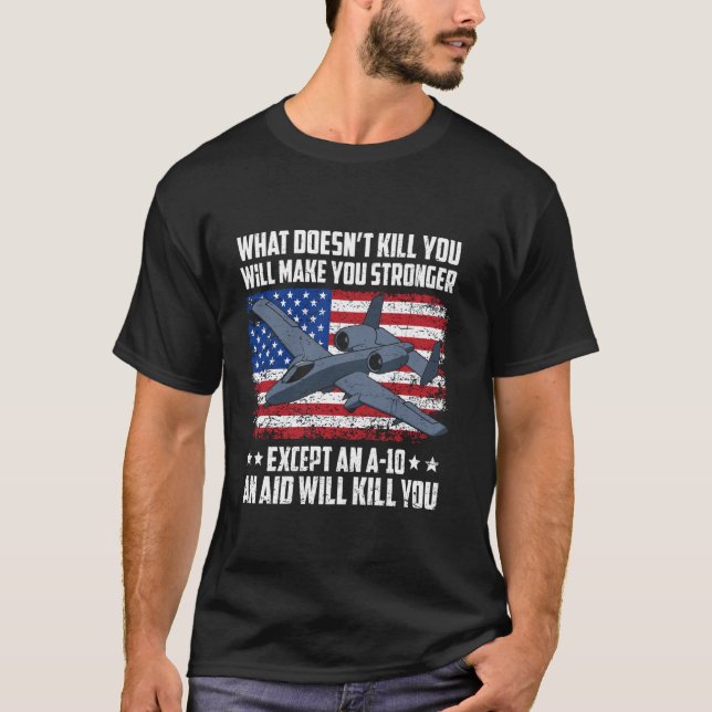 T-shirt Sauf A-10 Thunderbolt Warthog Une aide tuera Y (Devant)