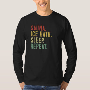 T-shirt Sauna, Bain De Glace, Sommeil, Répéter Sauna & Plo