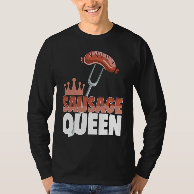 T-shirt Sausage Queen Best Ever  Women Sausage Love Foodie (Devant)