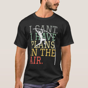 T-shirt Saut à la perche  Je ne peux pas J'ai des projets 