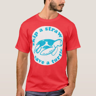 T-shirt Sauter une paille Sauver une tortue