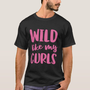 T-shirt Sauvage Comme Mes Boucles Coiffure