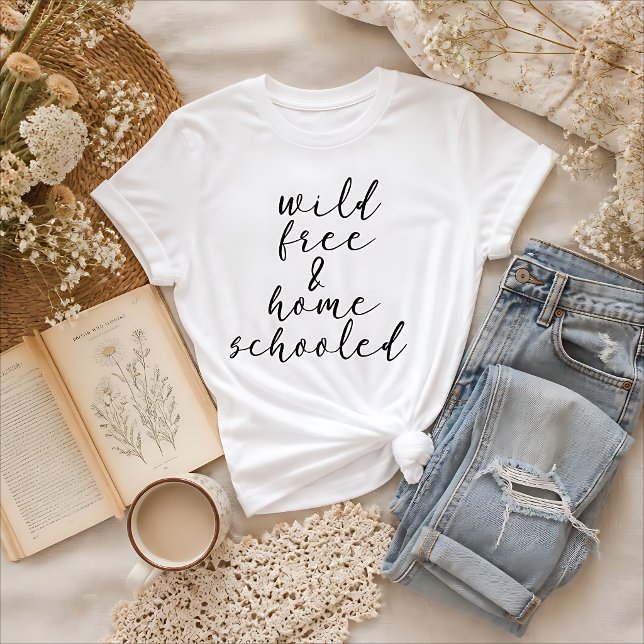 T-shirt Sauvage Libre et Scolarisé à la maison (Créateur téléchargé)