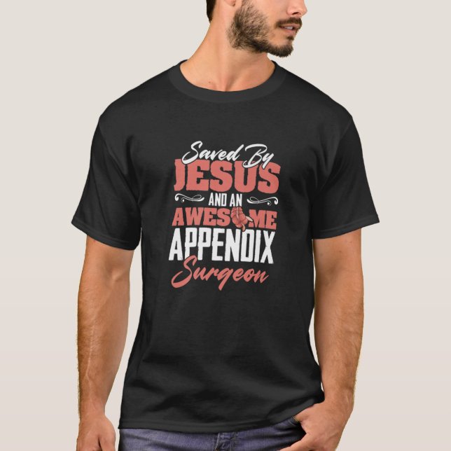 T-shirt Sauvé par Jésus Appendiciite Appendectomie Appendi (Devant)