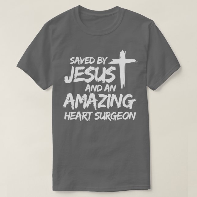 T-shirt Sauvé Par Jésus Et Un Chirurgien Coeur Extraordina (Design devant)