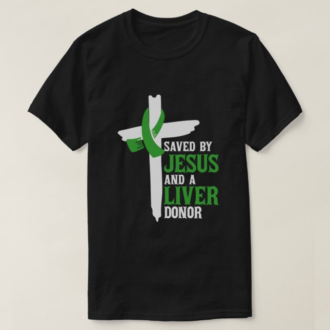T-shirt Sauvé Par Jésus Et Un Donateur De Foie Organe Reli (Design devant)